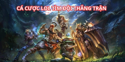 Liên minh huyền thoại - Kinh nghiệm cá cược esports hiệu quả